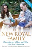 The New Royal Family - Prince George, William and Kate: The Next Generation (eBook, ePUB)