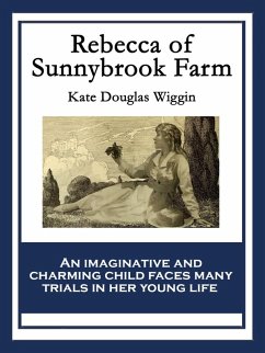 Rebecca of Sunnybrook Farm (eBook, ePUB) - Wiggin, Kate Douglas