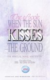 When the Sun Kisses the Ground (eBook, ePUB)