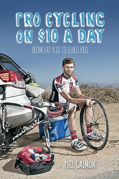 Pro Cycling on $10 a Day (eBook, ePUB) - Gaimon, Phil