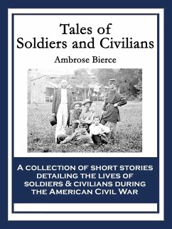 Tales of Soldiers and Civilians (eBook, ePUB) - Bierce, Ambrose