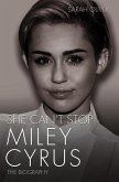 She Can't Stop - Miley Cyrus: The Biography (eBook, ePUB)