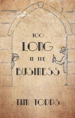 Too Long In The Business (eBook, ePUB) - Topps, Tim