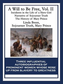 A Will to Be Free, Vol. II (eBook, ePUB) - Truth, Sojourner; Brent, Linda; Prince, Mary