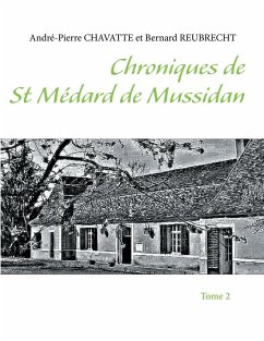 Chroniques de Saint Médard de Mussidan (eBook, ePUB) - Chavatte, André-Pierre; Reubrecht, Bernard