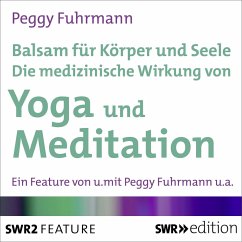 Balsam für Körper und Seele - Die medizinische Wirkung von Yoga und Meditation (MP3-Download) - Fuhrmann, Peggy