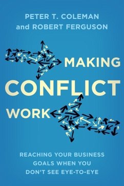 Making Conflict Work (eBook, ePUB) - Coleman, Peter T.; Ferguson, Robert