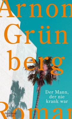 Der Mann, der nie krank war (eBook, ePUB) - Grünberg, Arnon