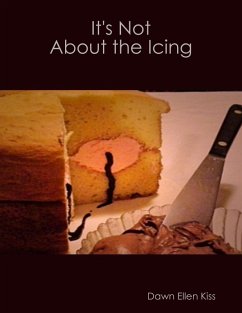 It's Not About the Icing (eBook, ePUB) - Kiss, Dawn Ellen