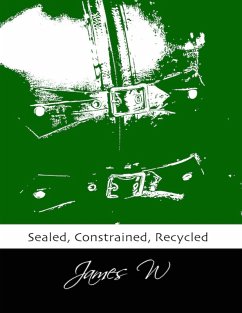 Sealed, Constrained, Recycled (eBook, ePUB) - W, James