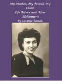 My Mother, My Friend, My Child: Life Before and After Alzheimer's (eBook, ePUB)