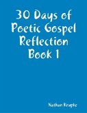 30 Days of Poetic Gospel Reflection Book 1 (eBook, ePUB)