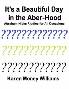 It's a Beautiful Day In the Aber-hood - Abraham Hicks Riddles for All Occasions (eBook, ePUB) - Money Williams, Karen