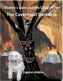 Dudley's Cave and the Circle of Fire: The Caverns of Darkness (eBook, ePUB)