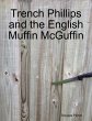 Trench Phillips and the English Muffin... - Bild 1
