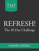 Refresh!: The 30 Day Challenge (eBook, ePUB) Refresh!: The 30 Day Challenge (eBook, ePUB)