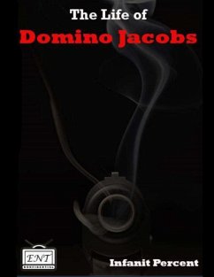 The Life of Domino Jacobs (eBook, ePUB) - Percent, Infanit