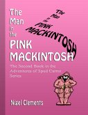 The Man In the Pink Mackintosh the Second Book In the Adventures of Spud Carrot Series (eBook, ePUB) The Man In the Pink Mackintosh the Second Book In the Adventures of Spud Carrot Series (eBook, ePUB)