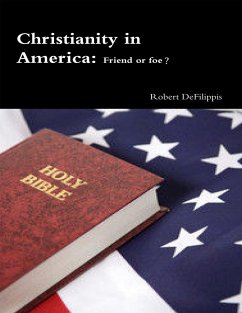Cover Christianity In America: Friend or Foe? (eBook, ePUB)