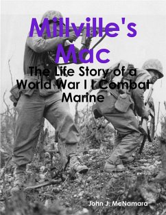 Millville's Mac - The Life Story of a World War I I Combat Marine (eBook, ePUB) - McNamara, John J.