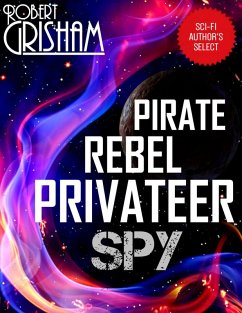 Pirate Rebel Privateer Spy (eBook, ePUB) - Grisham, Robert