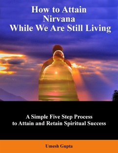 How to Attain Nirvana While We Are Still Living (eBook, ePUB) - Gupta, Umesh
