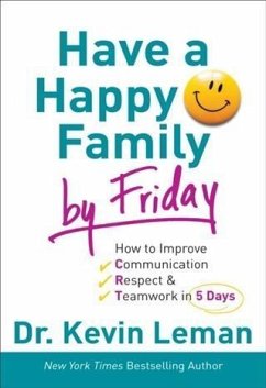 Have a Happy Family by Friday (eBook, ePUB) - Leman, Dr. Kevin