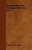 Ireland Under The Normans 1169-1216 - Vol. I (eBook, ePUB)