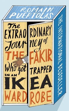 The Extraordinary Journey of the Fakir who got Trapped in an Ikea Wardrobe (eBook, ePUB) - Puertolas, Romain