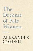 The Dreams of Fair Women (eBook, ePUB) The Dreams of Fair Women (eBook, ePUB)