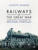 Railways of the Great War with Michael Portillo (eBook, ePUB)