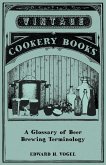A Glossary of Beer Brewing Terminology (eBook, ePUB)