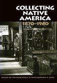 Collecting Native America, 1870-1960 (eBook, ePUB)