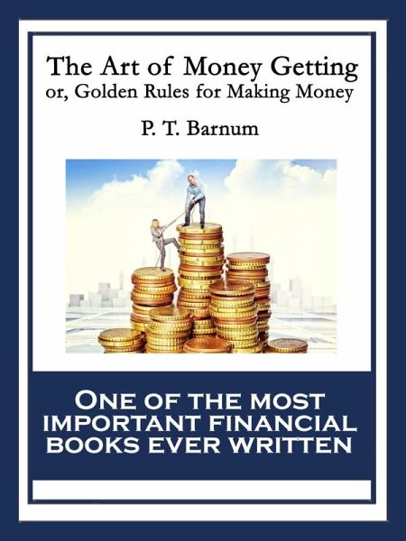 The Art of Money Getting (eBook, ePUB) The Art of Money Getting (eBook, ePUB)
