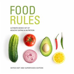 Cover Food Rules: Ultimate Boxed Set of Healthy Eating & Nutrition: Detox Diet and Superfoods Edition (eBook, ePUB)