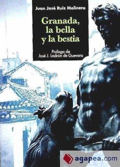 Granada la Bella y la Bestia - Ruiz Molinero, Juan José