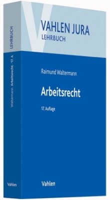 Arbeitsrecht - Waltermann, Raimund