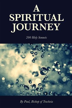 A Spiritual Journey - 200 Holy Sonnets - Tracheia, Paul Bishop of