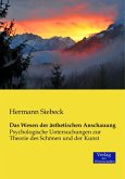 Das Wesen der ästhetischen Anschauung Das Wesen der ästhetischen Anschauung
