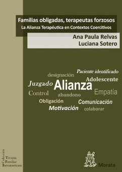 Familias obligadas, terapeutas forzosos : la alianza terapéutica en contextos coercitivos - Relvas, Ana Paula; Sotero, Luciana