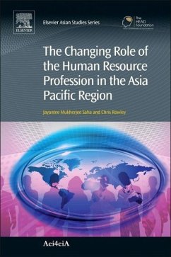 The Changing Role of the Human Resource Profession in the Asia Pacific Region - Saha, Jayantee;Rowley, Chris