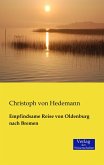 Empfindsame Reise von Oldenburg nach Bremen Empfindsame Reise von Oldenburg nach Bremen