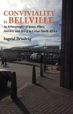 Conviviality in Bellvill. an Ethnography of Space, Place, Mobility and Being in Urban South Africa