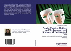 People, Meaning Making, and The Language and Grammar of The Sign and Face