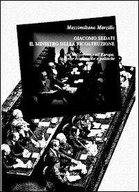 Cover Giacompo Sedati il ministro della ricostruzione. Dal Mezzogiorno all'Europa, le scelte economiche e politiche