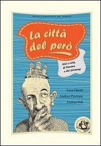 La città del però - Poli, Andrea; Pizzirani, Andrea; Ghetti, Luca