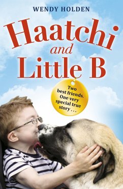 Haatchi and Little B - Junior edition - Holden, Wendy