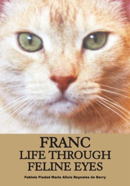 Franc Life Through Feline Eyes Franc Life Through Feline Eyes