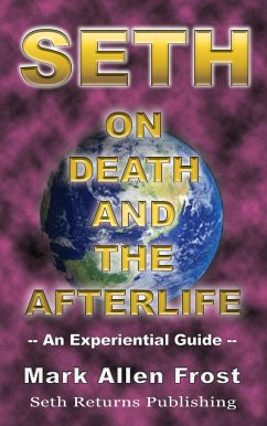 Seth on Death and the Afterlife - Frost, Mark Allen