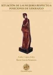 Situación de las mujeres respecto a posiciones de liderazgo - López Zafra, Esther; García-Retamero Imedio, Rocío